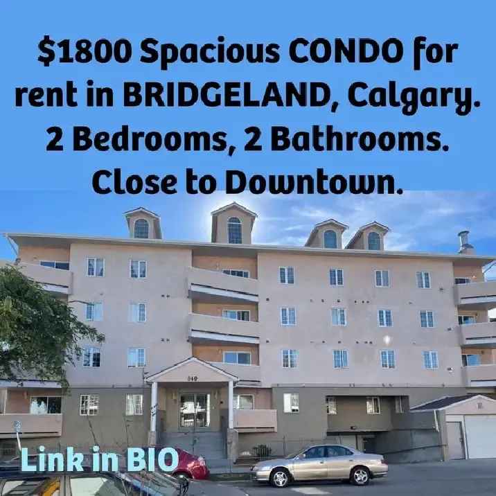 $1800 Condo for Rent in Bridgeland, Calgary.